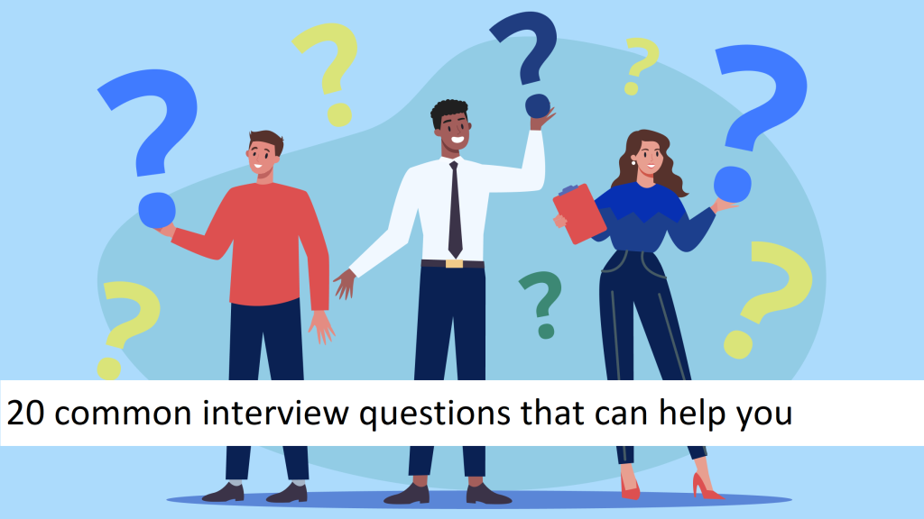 20 common interview questions that can help you prepare